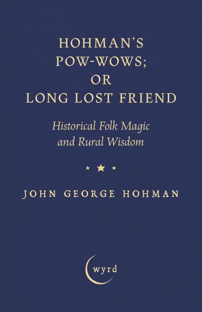 9781528724302 - Hohman's Pow-Wows; or Long Lost Friend  - John George Hohman