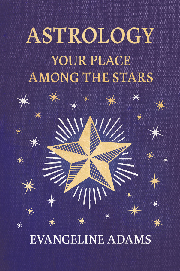 9781528724463 - Astrology: Your Place Among the Stars - Evangeline Adams
